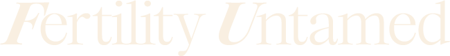 Fertility Untamed